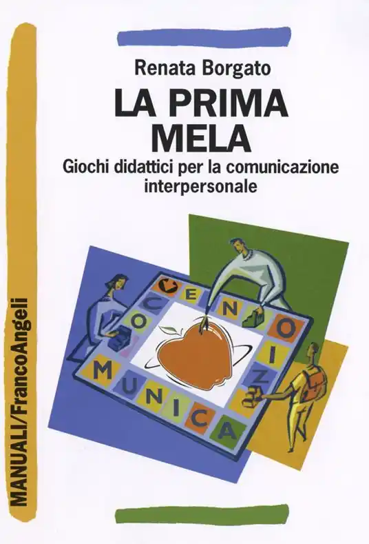 Ultime Pezzi La prima mela. Giochi didattici per la comunicazione interpersonale