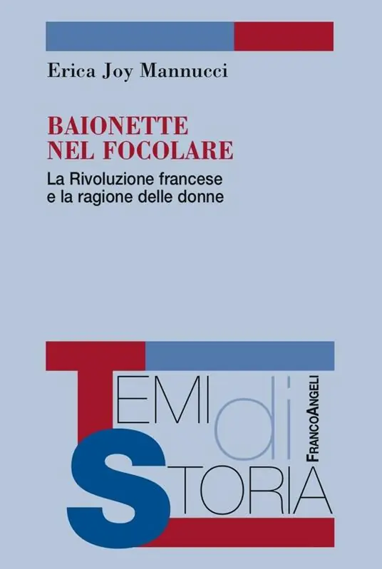 Esclusivo Baionette nel focolare. La Rivoluzione francese e la ragione delle donne