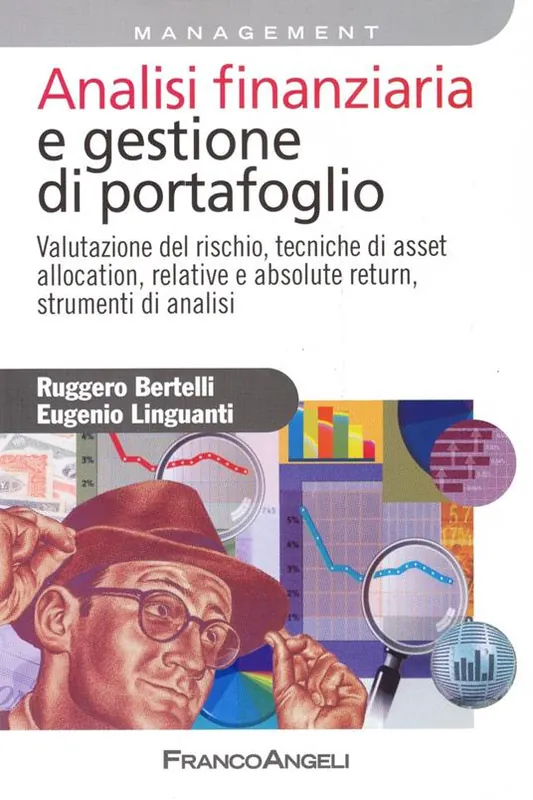 Analisi finanziaria e gestione di portafoglio. Valutazione del rischio, tecniche di asset allocation, relative e absolute return, strumenti di analisi Compra Online