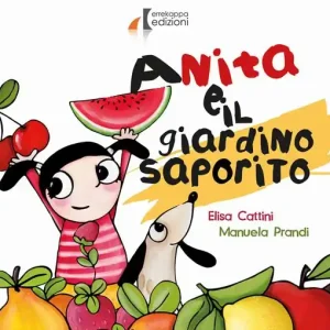 Subito Disponibile Anita e il giardino saporito. Ediz. illustrata