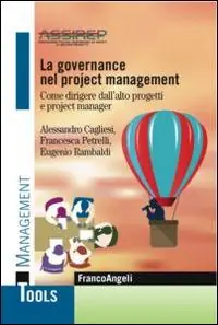 Esclusivo La governance nel project management. Come dirigere dall‘alto progetti e project manager
