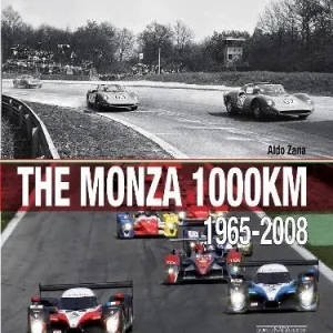 The Monza 1000 Km. (1965-2008). Ediz. illustrata Esclusivo