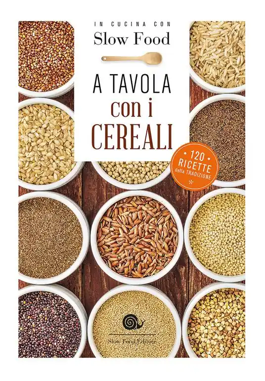 Compra Adesso A tavola con i cereali. 120 ricette della tradizione