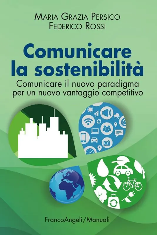 Quantità Limitata Comunicare la sostenibilità. Comunicare il nuovo paradigma per un nuovo vantaggio competitivo