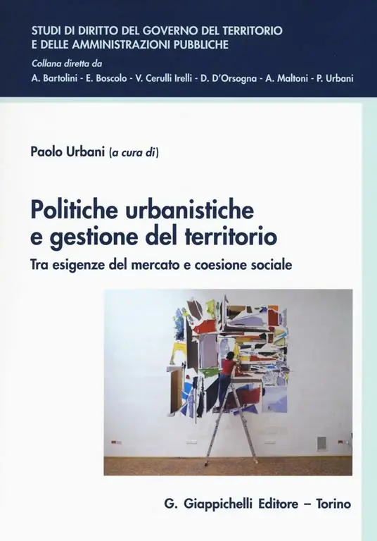 Politiche urbanistiche e gestione del territorio. Tra esigenze del mercato e coesione sociale Miglior Prezzo