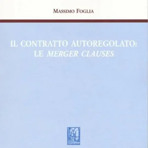 Subito Disponibile Il contratto autoregolato. Le «merger clauses»