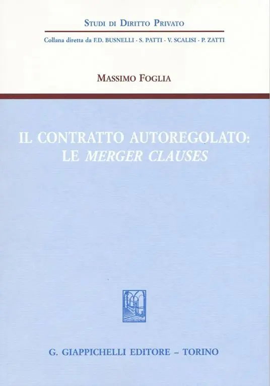 Subito Disponibile Il contratto autoregolato. Le «merger clauses»