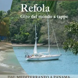 Compra Adesso Refola giro del mondo a tappe. Dal Mediterraneo a Panama. Portolano raccontato