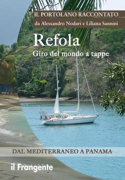 Compra Adesso Refola giro del mondo a tappe. Dal Mediterraneo a Panama. Portolano raccontato