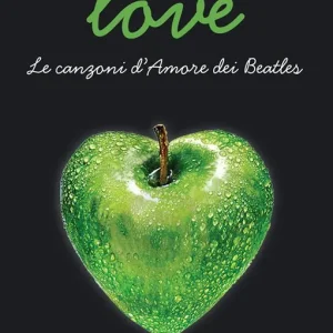 Love. Le canzoni d‘amore dei Beatles Di Tendenza