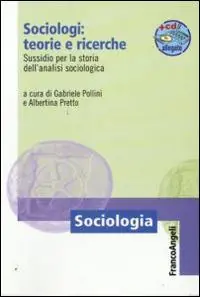 Sociologi teorie e ricerche. Sussidio per la storia dell‘analisi sociologica. Con aggiornamento online Saldi