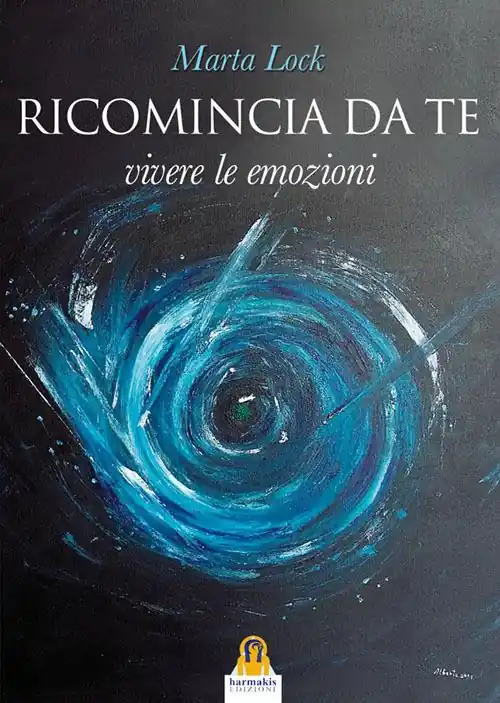 Prezzo Basso Ricomincia da te. Vivere le emozioni