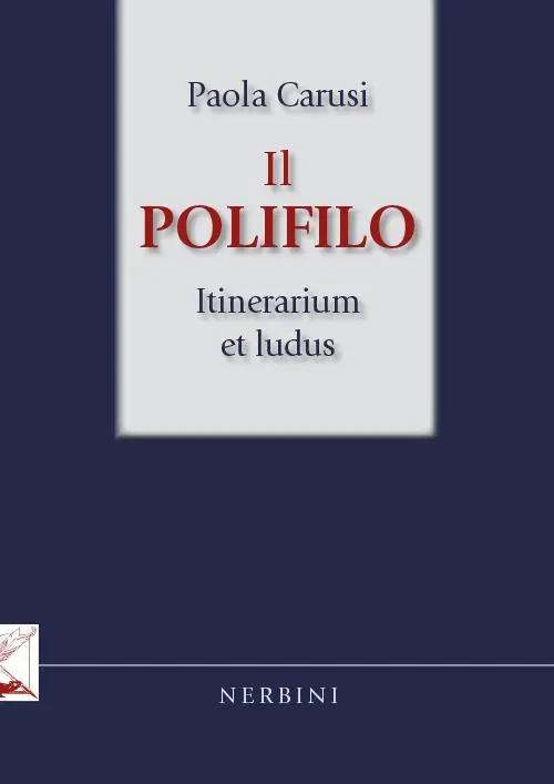 Novità Il Polifilo. Itinerarium et ludus