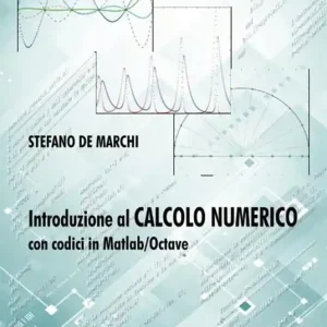 Introduzione al calcolo numerico con codici in Matlab/Octave Nuova Collezione