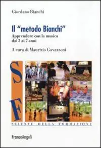 Occasione Il metodo Bianchi. Apprendere con la musica dai tre ai sette anni