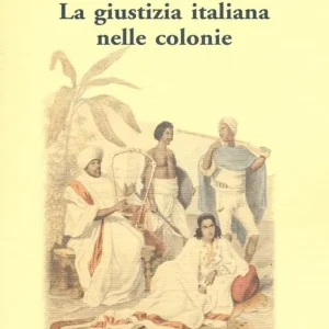 Popolare La giustizia italiana nelle colonie