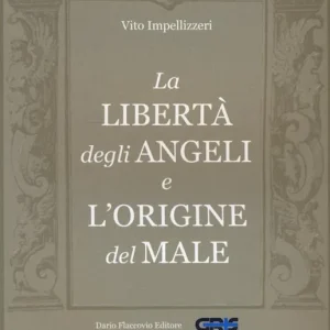 La libertà degli angeli e l‘origine del male Più Venduto