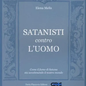 Popolare Satanisti contro l‘uomo. Come il fumo di Satana sta avvelenando il nostro mondo