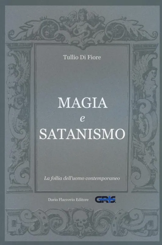 Ordina Subito Magia e satanismo. La follia dell‘uomo contemporaneo