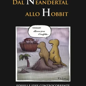 Nuovo Arrivo Dal Neandertal allo Hobbit. Fossili e idee controcorrente