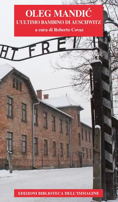 Ordina Subito L‘ultimo bambino di Auschwitz