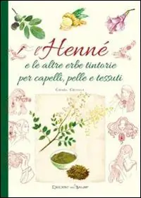Prezzo Scontato L‘henné e le altre erbe tintorie per i capelli, pelle e tessuti