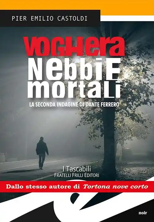 Voghera. Nebbie mortali. La seconda indagine di Dante Ferrero Compra Adesso