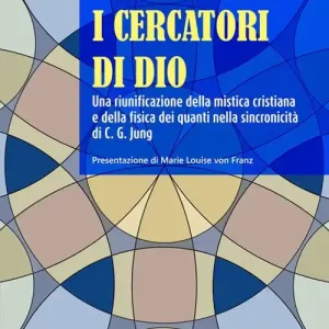 Più Venduto I cercatori di Dio. Una riunificazione della mistica cristiana e della fisica dei quanti nella sincronicità di C. G. Jung