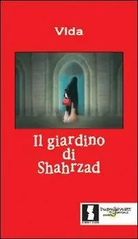 Il giardino di Shahrzad Ultimissimo Modello