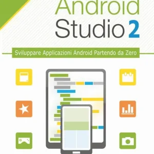 Compra Oggi Stesso Android studio. Sviluppare vere applicazione Android partendo da zero. Vol. 2