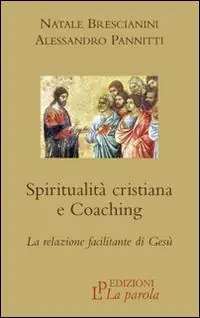 Spiritualità cristiana e coaching. La relazione facilitante di Gesù Esclusivo