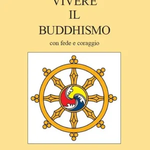 Vivere il buddismo con fede e coraggio Non Perdere