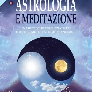 Soddisfatti O Rimborsati Astrologia e meditazione. Un metodo esperienziale per equilibrare le energie planetarie. Con CD Audio