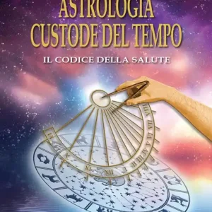 Miglior Prezzo Astrologia custode del tempo. Il codice della salute