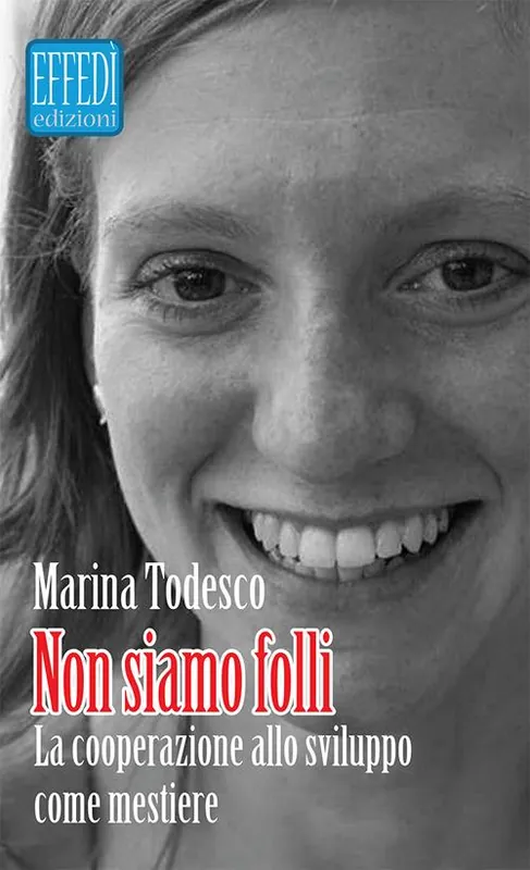 Prezzo Scontato Non siamo folli. La cooperazione allo sviluppo come mestiere