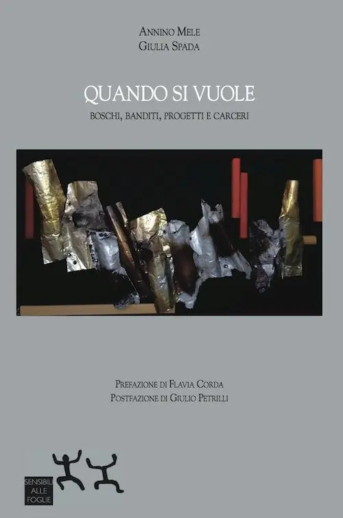 Quando si vuole. Boschi, banditi, progetti e carceri Offerta Speciale