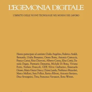 L‘ egemonia digitale. L‘impatto delle nuove tecnologie nel mondo del lavoro Offerta Speciale
