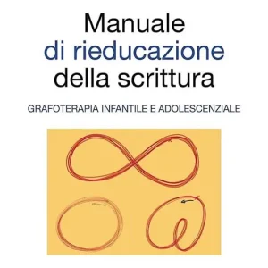 Pagamento Sicuro Manuale di rieducazione della scrittura. Grafoterapia infantile e adolescenziale. Ediz. illustrata