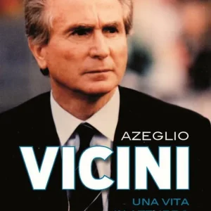 Non Perdere Azeglio Vicini. Una vita in azzurro