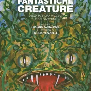 Fantastiche creature della pianura padana e dei dintorni Vendita Finale