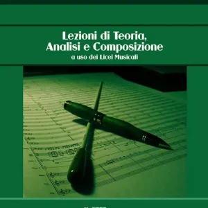Scelto Dai Clienti Lezioni di teoria, analisi e composizione a uso dei licei musicali