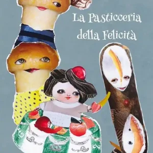 Spedito Oggi La pasticceria della felicità. Ediz. a colori
