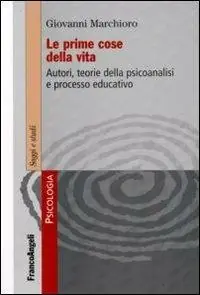 Compra Online Le prime cose della vita. Autori, teorie della psicoanalisi e processo educativo