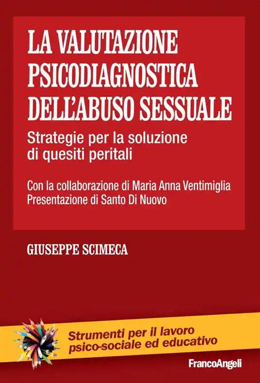 Ultime Pezzi La valutazione psicodiagnostica dell‘abuso sessuale. Strategie per la soluzione di quesiti peritali