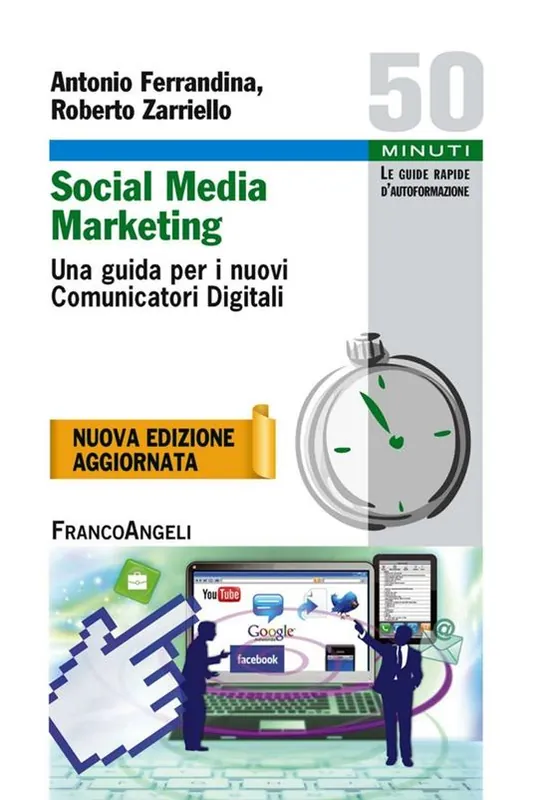 Social media marketing. Una guida per i nuovi comunicatori digitali Soddisfatti O Rimborsati
