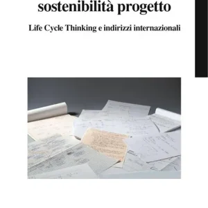 Valutazione sostenibilità progetto. Life cycle thinking e indirizzi internazionali Più Venduto