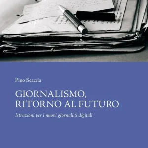 Pagamento Sicuro Giornalismo, ritorno al futuro. Istruzioni per i nuovi giornalisti digitali