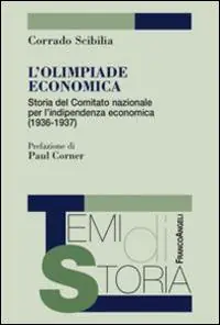 Offerta Del Giorno L‘olimpiade economica. Storia del comitato nazionale per l‘indipendenza economica (1936-1937)