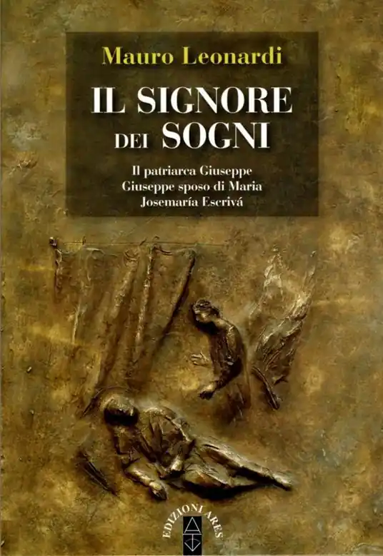 Promozione Esclusiva Il Signore dei sogni Il patriarca Giuseppe, Giuseppe sposo di Maria, Josemaría Escrivá