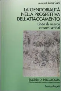 Affare La genitorialità nella prospettiva dell‘attaccamento. Linee di ricerca e nuovi servizi